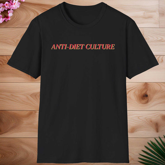 Anti-diet culture T-shirt