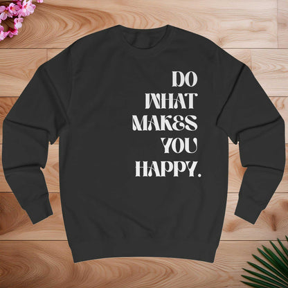 DO WHAT MAKES YOU HAPPY Bluza bez kaptura