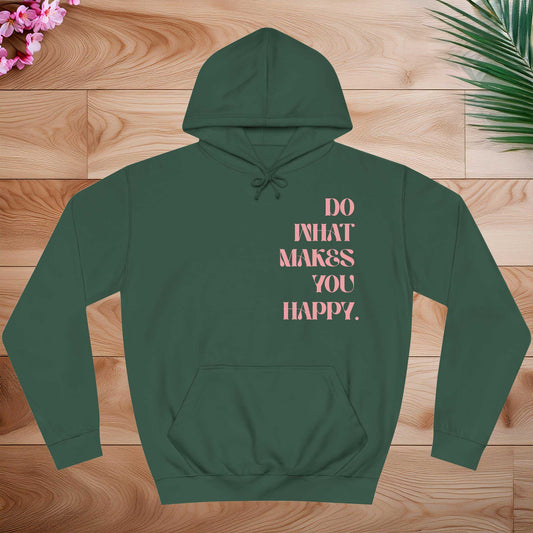 DO WHAT MAKES YOU HAPPY Bluza z Kapturem