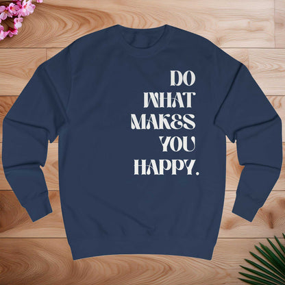 DO WHAT MAKES YOU HAPPY Bluza bez kaptura